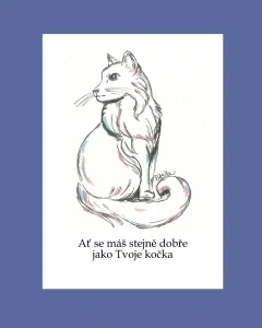 Přání/pohlednice Ať se máš stejně dobře jako Tvoje kočka